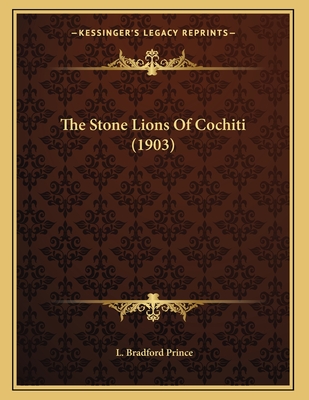 The Stone Lions of Cochiti (1903) - Prince, L Bradford
