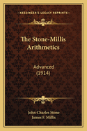 The Stone-Millis Arithmetics: Advanced (1914)