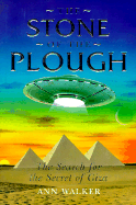 The Stone of the Plough: The Search for the Secret of Giza