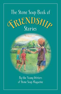The Stone Soup Book of Friendship Stories - Rubel, William (Editor), and Gerry, Mandel (Editor), and Michael, King (Editor)