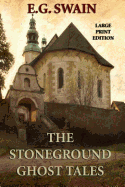 The Stoneground Ghost Tales - Large Print Edition