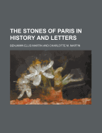 The Stones of Paris in History and Letters (Volume 2)