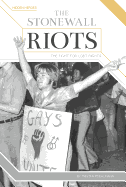 The Stonewall Riots: The Fight for LGBT Rights: The Fight for LGBT Rights