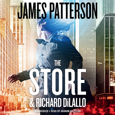 The Store - Patterson, James, and DiLallo, Richard, and Halstead, Graham (Read by)