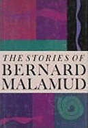 The Stories of Bernard Malamud - Malamud, Bernard, Professor
