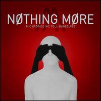 The Stories We Tell Ourselves - Nothing More