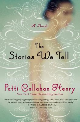 The Stories We Tell - Henry, Patti Callahan