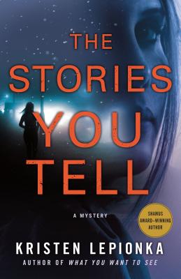 The Stories You Tell: A Mystery - Lepionka, Kristen