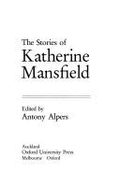 The Stories - Mansfield, Katherine, and Alpers, Antony (Volume editor)