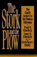 The Stork and the Plow - Ehrlich, Paul R, and Erlich, Paul R, and Erlich, Anne H