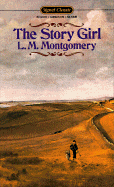 The Story Girl - Montgomery, Lucy Maud, and Rubio, Mary (Afterword by), and Waterston, Elizabeth (Afterword by)