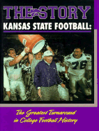THE Story Kansas State Football: The Greatest Turnaround in College Football History