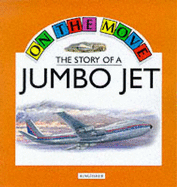 The Story of a Jumbo Jet - Royston, Angela