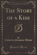 The Story of a Kiss, Vol. 3 of 3 (Classic Reprint)