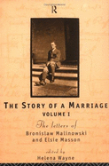 The Story of a Marriage: The Letters of Bronislaw Malinowski and Elsie Masson