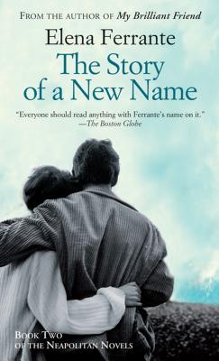 The Story of a New Name - Ferrante, Elena, and Goldstein, Ann