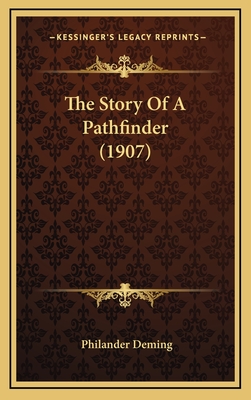 The Story of a Pathfinder (1907) - Deming, Philander