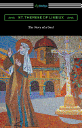The Story of a Soul: The Autobiography of St. Therese of Lisieux