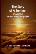 The Story of a Summer;Or, Journal Leaves from Chappaqua