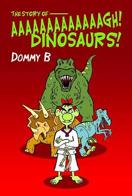 The Story of  Aaaaaaaaaaaaagh Dinosaurs! - B, Dommy