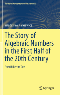 The Story of Algebraic Numbers in the First Half of the 20th Century: From Hilbert to Tate