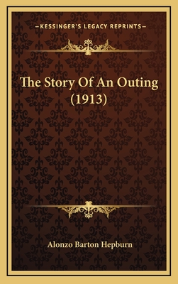 The Story of an Outing (1913) - Hepburn, Alonzo Barton