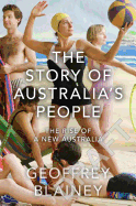 The Story of Australia's People: The Rise and Rise of a New Australia