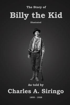 The Story of Billy the Kid - Badgley, C Stephen, and Siringo, Charles a