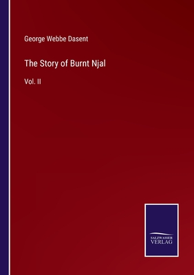 The Story of Burnt Njal: Vol. II - Dasent, George Webbe