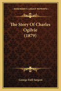 The Story of Charles Ogilvie (1879)