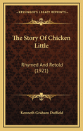 The Story of Chicken Little: Rhymed and Retold (1921)