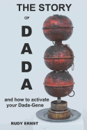 The Story of Dada: ...and How to Activate Your Dada-Gene