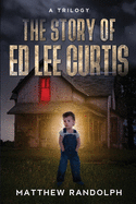 The Story Of Ed Lee Curtis