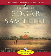 The Story of Edgar Sawtelle - Poe, Richard (Narrator), and Poe, Richard (Read by)