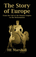The Story of Europe: From the Fall of the Roman Empire to the Reformation