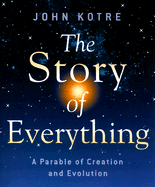 The Story of Everything: A Parable of Creation and Evolution