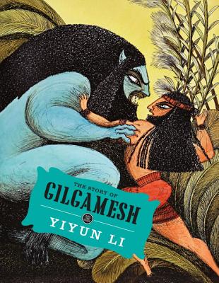 The Story of Gilgamesh - Li, Yiyun, and Lorenzetti, Marco (Designer)