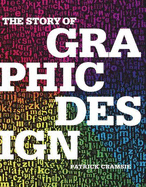 The Story of Graphic Design: From the Invention of Writing to the Birth of Digital Design