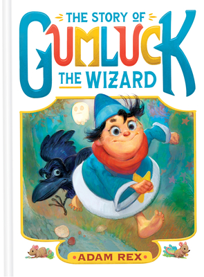 The Story of Gumluck the Wizard: Book One - Rex, Adam