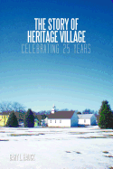 The Story of Heritage Village: Celebrating 25 Years