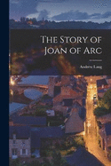 The Story of Joan of Arc