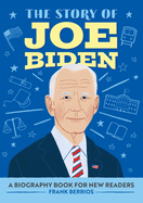 The Story of Joe Biden: An Inspiring Biography for Young Readers