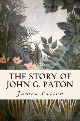 The Story of John G. Paton - Patton, James