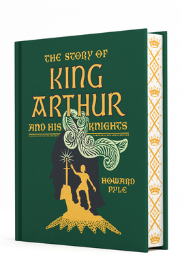 The Story of King Arthur and His Knights - Pyle, Howard