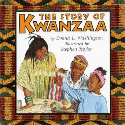 The Story of Kwanzaa: A Kwanzaa Holiday Book for Kids - Washington, Donna L