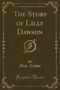 The Story of Lilly Dawson (Classic Reprint)