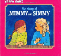 The Story of Mimmy and Simmy - Ganz, Yaffa