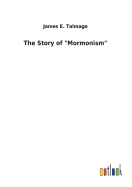 The Story of "Mormonism"