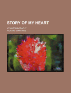 The Story of My Heart: My Autobiography
