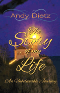 The Story of My Life: An Unbelievable Journey